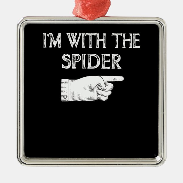 Spider Gift | I'm With The Spider Costume Matching Metal Ornament (Front)