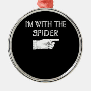 Spider Gift I'm With The Spider Costume Matching Metal Ornament