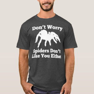 Spider Lover Gift for Men Women Fear Scared Tarant T-Shirt