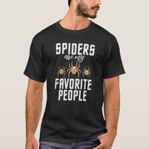 Spiders Are My Favourite People Tarantula Spider O T-Shirt
