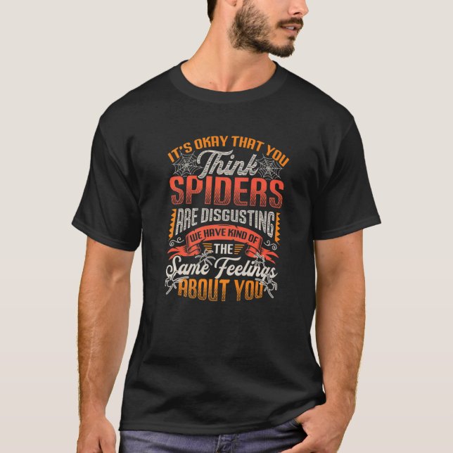 Spiders Aren't Disgusting  Spider   1 T-Shirt (Front)