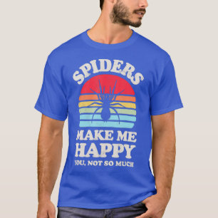 Spiders Make Me Happy Funny Spider Bug Insect T-Shirt