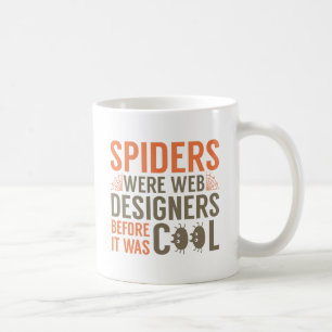 Spiders Were Web Designers Coffee Mug