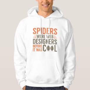 Spiders Were Web Designers Hoodie