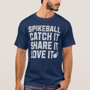 Spikeball Catch It Share It Love It T-Shirt