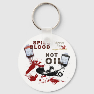 Spill Blood, Not Oil Keychain