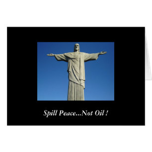 Spill Peace...Not Oil Christ The Redeemer