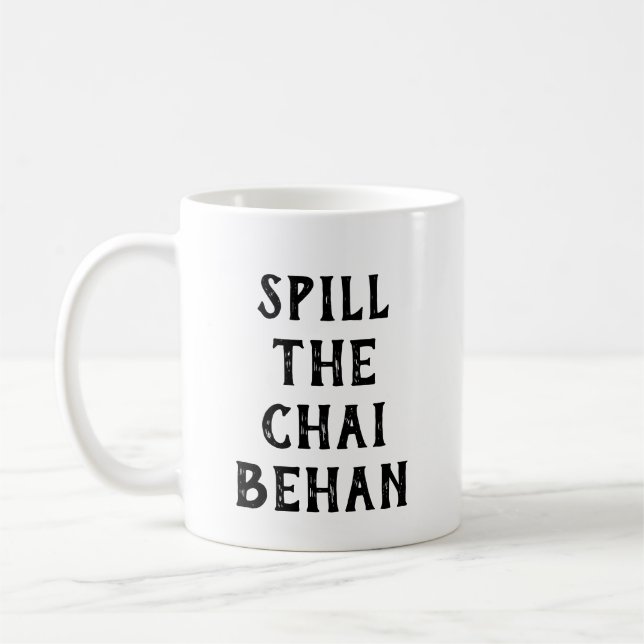 Spill The Chai Behan Funny Pakistani Sister Tea Coffee Mug (Left)
