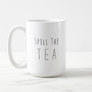Spill The Tea Mug