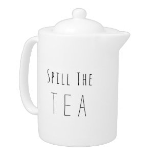 Spill The Tea Teapot