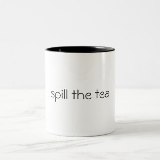 spill the tea Two-Tone coffee mug
