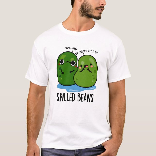 Spilled Beans Funny Veggie Bean Pun  T-Shirt (Front)