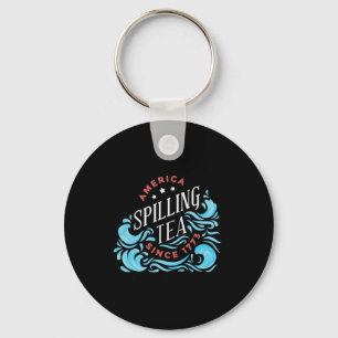 Spilling Tea Since 1773 - Funny Independence Day Key Ring