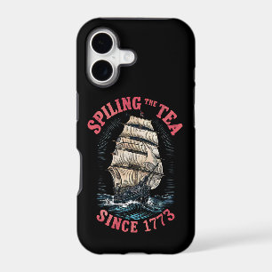 Spilling The Tea Since 1773 4th of July