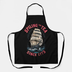 Spilling The Tea Since 1773 4th of July Apron