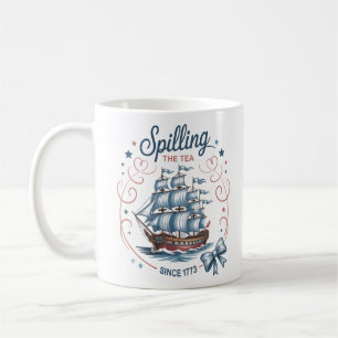 Spilling The Tea Since 1773 4Th Of July Patriotic  Coffee Mug