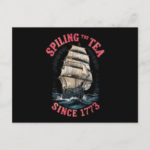Spilling The Tea Since 1773 4th of July Postcard