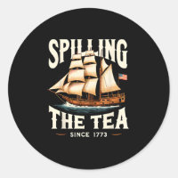 Spilling The Tea Since 1773 4th Of July Retro USA