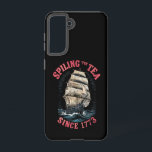 Spilling The Tea Since 1773 4th of July Samsung Galaxy Case<br><div class="desc">Spilling The Tea Since 1773 4th of July</div>