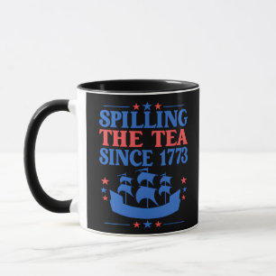 Spilling The Tea Since 1773 4Th Of July Spilling T Mug