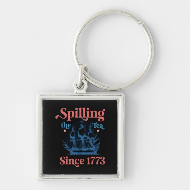 Spilling The Tea Since 1773 Cute Quote Key Ring (Front)