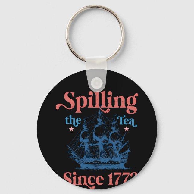 Spilling The Tea Since 1773 Cute Quote Key Ring (Front)