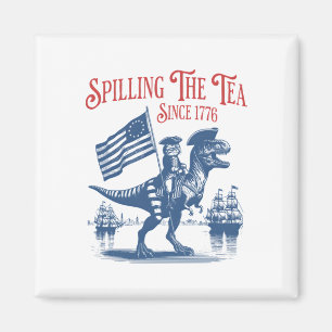 Spilling The Tea Since 1773 Cute Quote Magnet