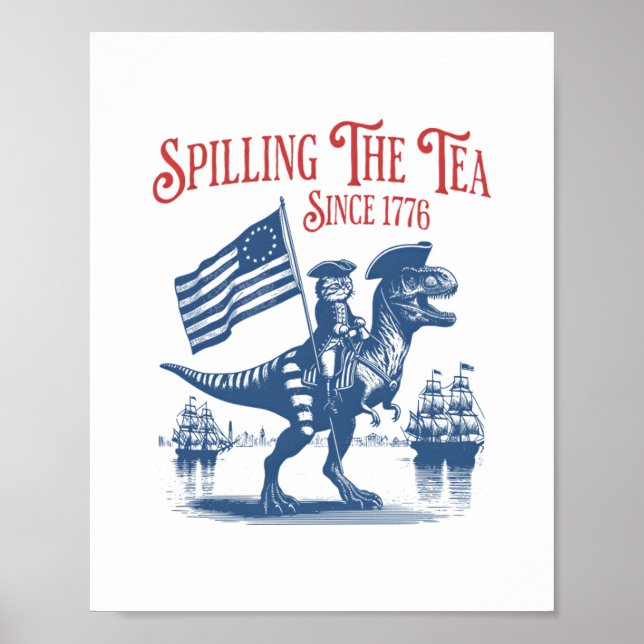 Spilling The Tea Since 1773 Cute Quote Poster (Front)