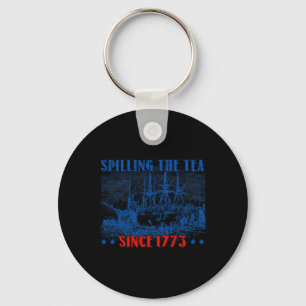 Spilling The Tea Since 1773 Fourth Of July Indepen Key Ring