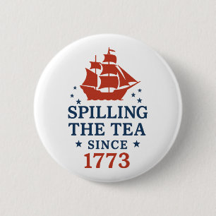 Spilling The Tea Since 1773 Funny History 6 Cm Round Badge