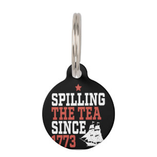 Spilling The Tea Since 1773 Funny Meme Pet Tag
