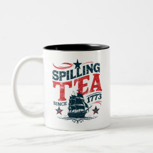Spilling The Tea Since 1773 Funy 4th Of July Two-Tone Coffee Mug