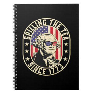 Spilling The Tea Since 1773 - George Washington Notebook