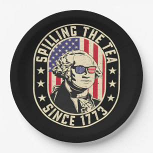 Spilling The Tea Since 1773 - George Washington Paper Plate