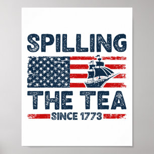 Spilling The Tea Since 1773 Men Women Kids Funny 4 Poster