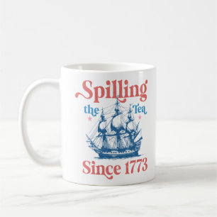 Spilling The Tea Since 1773, Patriotic, 4Th Of Jul Coffee Mug