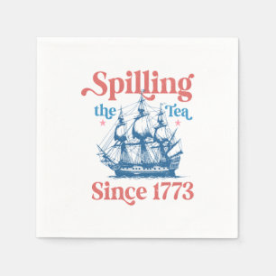 Spilling The Tea Since 1773, Patriotic, 4Th Of Jul Napkin