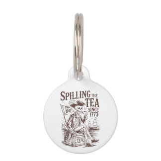 Spilling The Tea Since 1773 Patriotic American 4Th Pet Tag