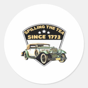 Spilling The Tea Since 1773 Premium Classic Round Sticker
