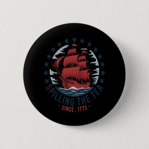 Spilling The Tea Since 1773 Red White Blue 4th Of 6 Cm Round Badge