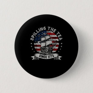 Spilling The Tea Since 1773 Red White Blue Funny 4 6 Cm Round Badge