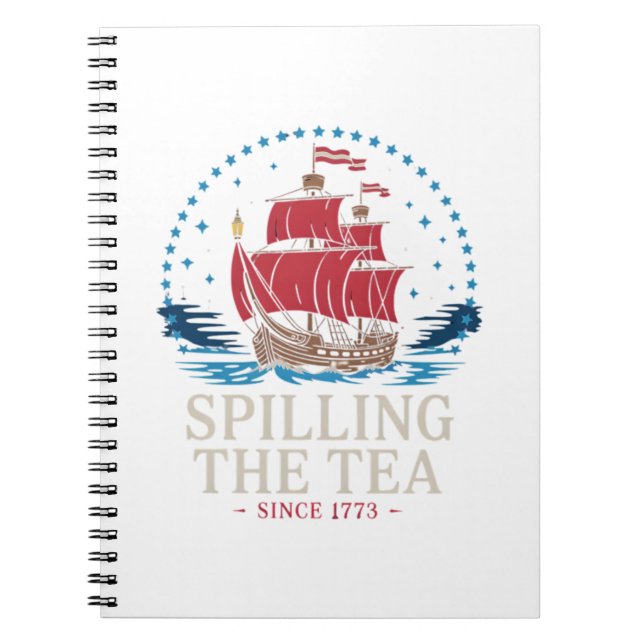 Spilling The Tea Since 1773 Red White Blue Funny 4 Notebook (Front)
