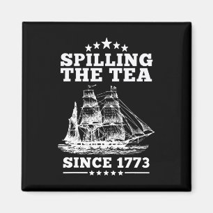 Spilling The Tea Since 1773 Retro Fun Patriotic 4t Magnet