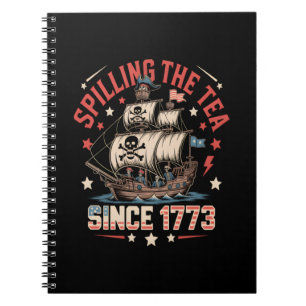 Spilling The Tea Since 1773 USA Patriotic Historic Notebook