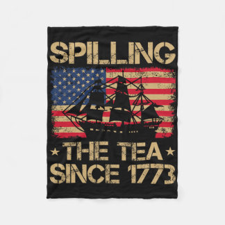 Spilling The Tea Since 1773 Vintage Us Flag 4th Of Fleece Blanket