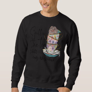 Spilling The Tea Since 1813 Lady Whistledown Sweatshirt