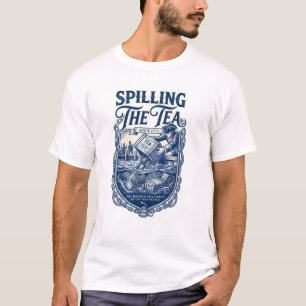 Spilling The Tea T-Shirt