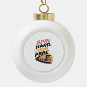 Spin Hard Ride Free Bicycling T-shirt Ceramic Ball Christmas Ornament