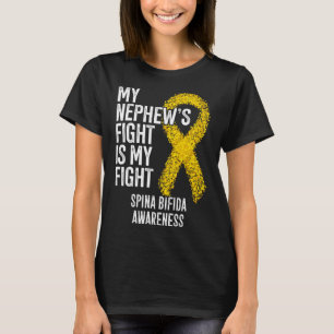 Spina Bifida My Nephew s Fight Is My Fight Spina B T-Shirt