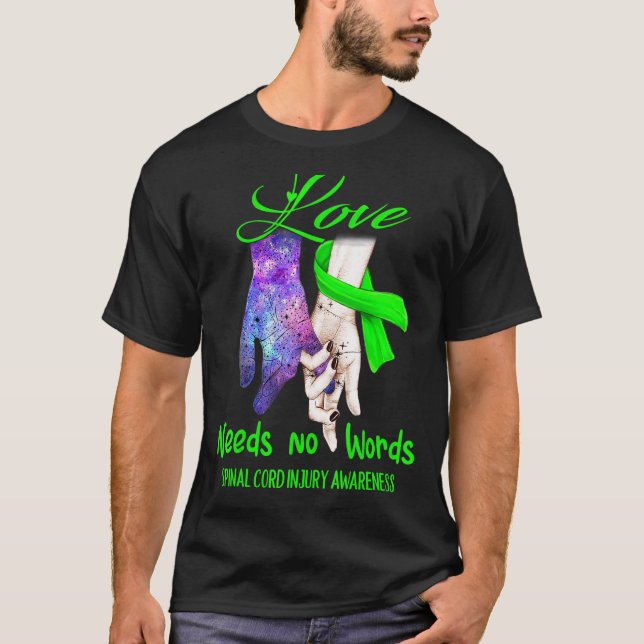 Spinal Cord Injury Awareness, Love Needs No Words T-Shirt (Front)